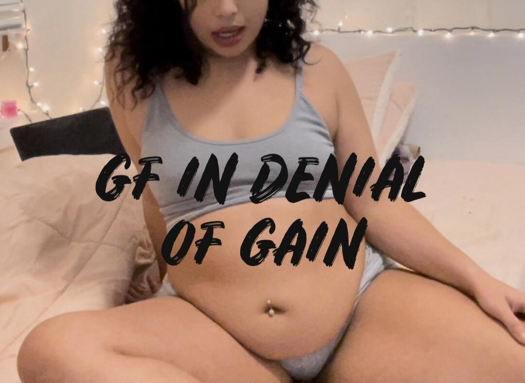 BRATTY GF IN DENIAL OF GETTING FAT - Video Clips - Weight Gain - feeder/feedee picture