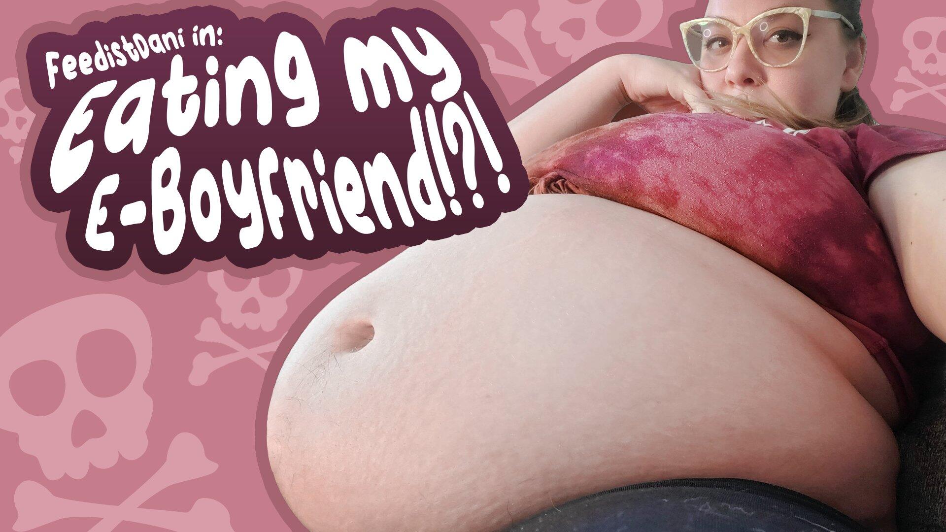 VORING My E-Boyfriend?! - Video Clips - Stuffing/Eating - Curvage