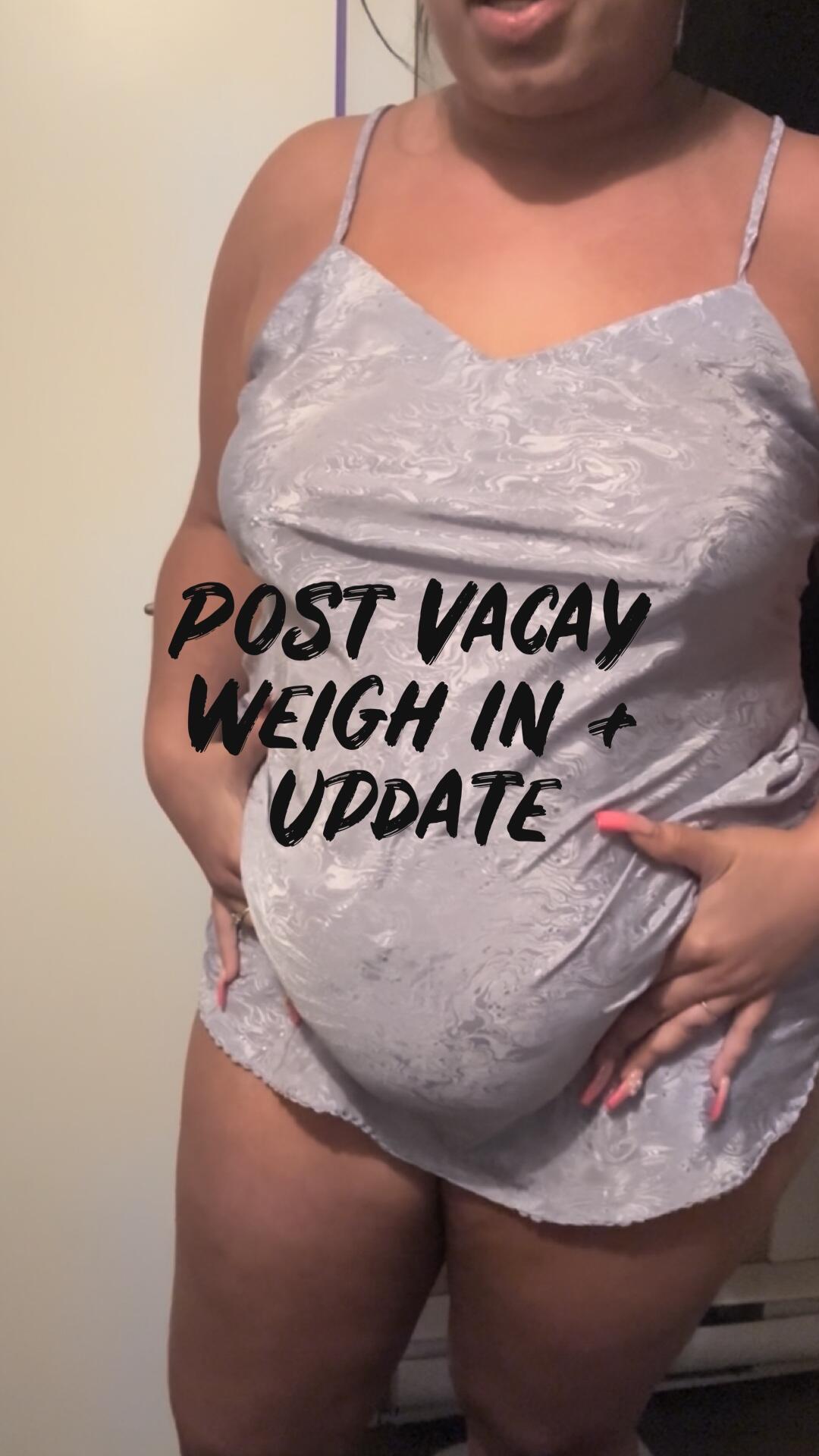 Post Vacay Weigh In + Update - Video Clips - Weight Gain - feeder/feedee -  Curvage