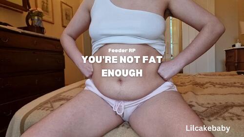 You're Not Fat Enough (Feeder RP)