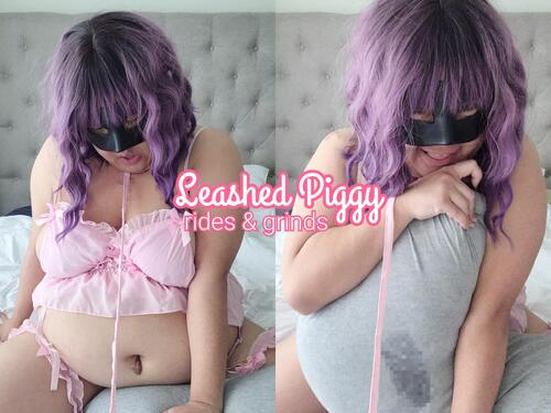 Leashed Piggy Rides & Grinds while thinking of you + BONUS PHOTOS!