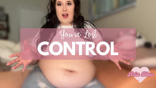 You’ve Lost Control! || BBW GF Teasing