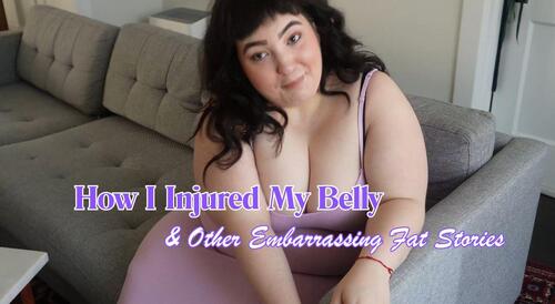 How I Injured My Belly & Other Embarrassing Fat Stories