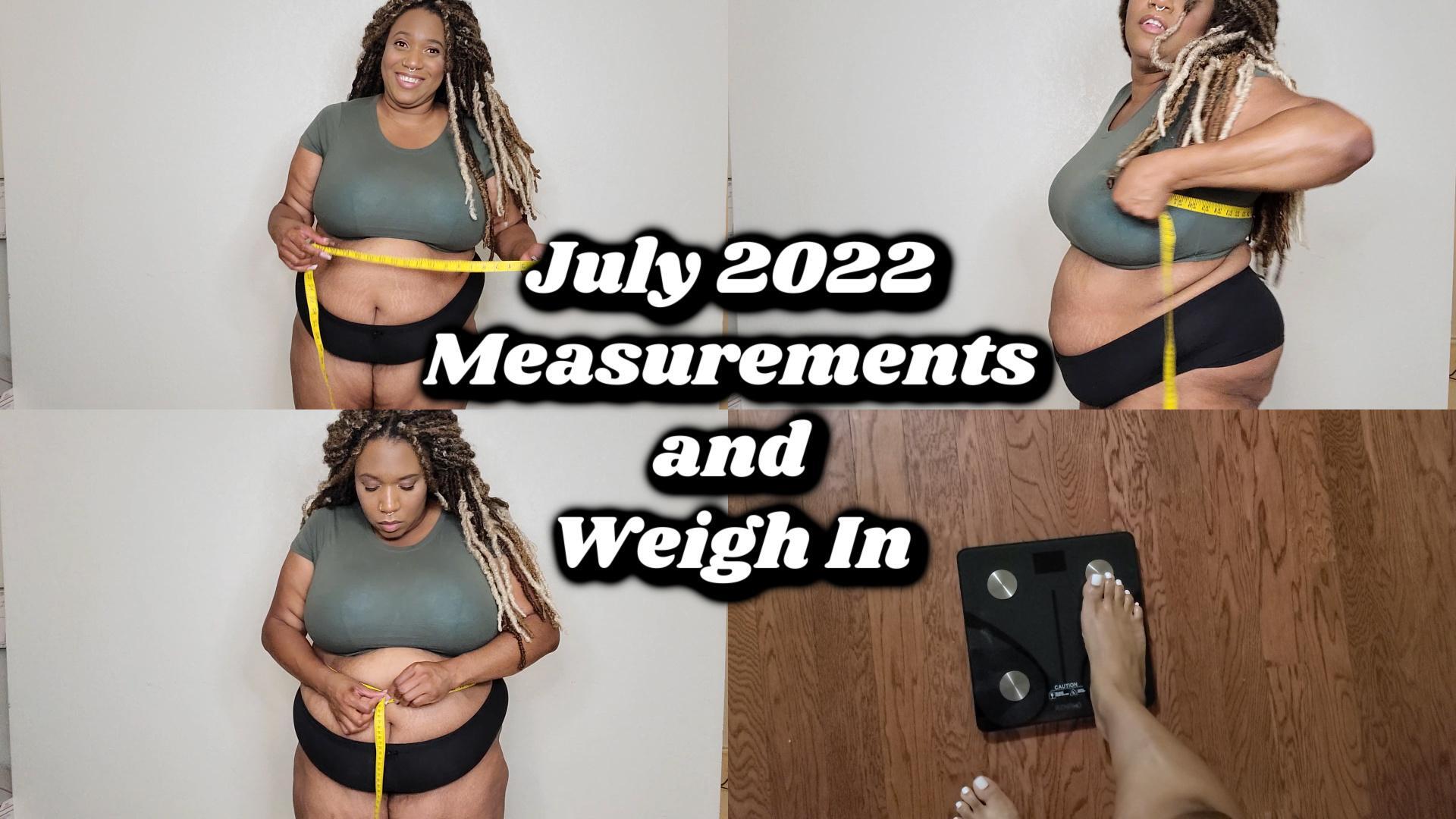 BBW July 2022 Measurements and Weigh In - Video Clips - Weight Gain -  feeder/feedee - Curvage